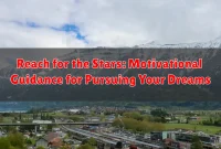 Reach for the Stars: Motivational Guidance for Pursuing Your Dreams