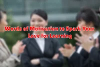 Words of Motivation to Spark Your Love for Learning